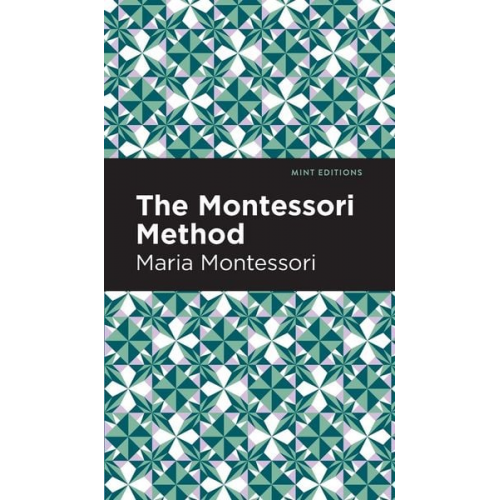 Maria Montessori - The Montessori Method