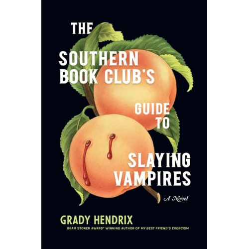 Grady Hendrix - The Southern Book Club's Guide to Slaying Vampires