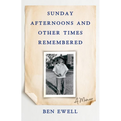 Ben Ewell - Sunday Afternoons and Other Times Remembered