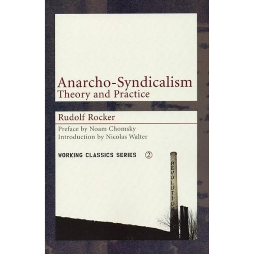 Rudolf Rocker - Anarcho-Syndicalism: Theory and Practice