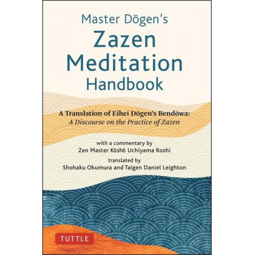 Eihei Dogen - Master Dogen's Zazen Meditation Handbook