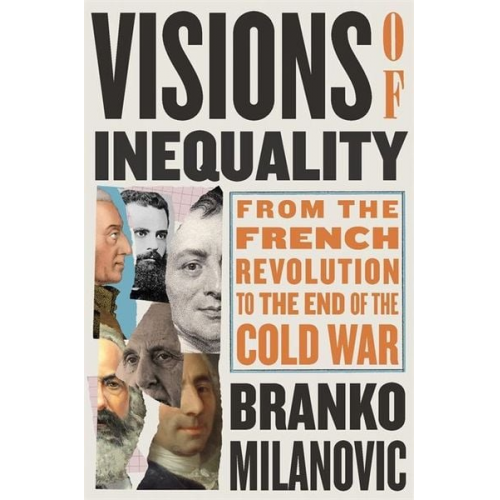 Branko Milanovic - Visions of Inequality