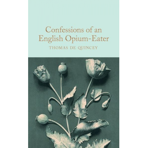 Thomas De Quincey - Confessions of an English Opium-Eater