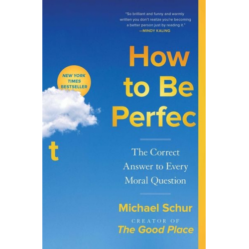 Michael Schur - How to Be Perfect: The Correct Answer to Every Moral Question