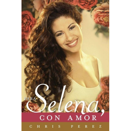 Chris Perez - Para Selena, Con Amor