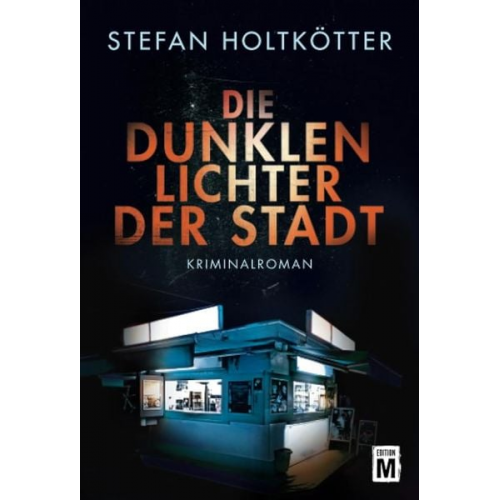 Stefan Holtkötter - Die dunklen Lichter der Stadt