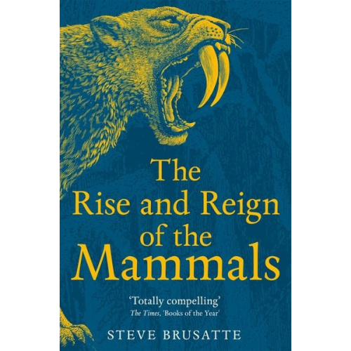 Steve Brusatte - The Rise and Reign of the Mammals