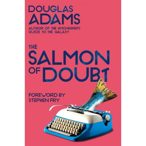 Douglas Adams - The Salmon of Doubt