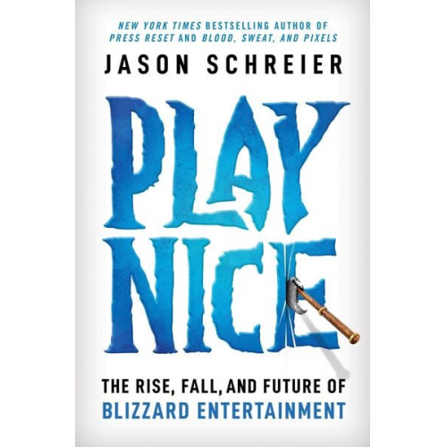 Jason Schreier - Play Nice