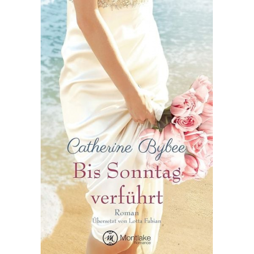 Catherine Bybee - Bis Sonntag verführt