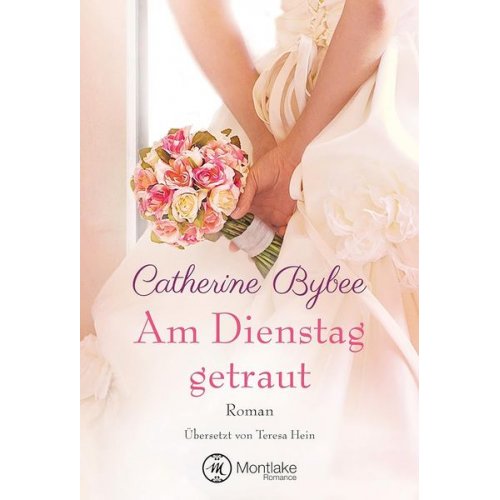 Catherine Bybee - Am Dienstag getraut