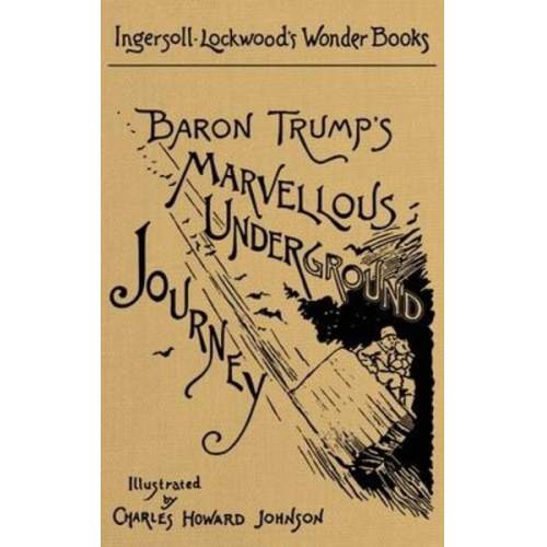 Ingersoll Lockwood - Baron Trump's Marvellous Underground Journey