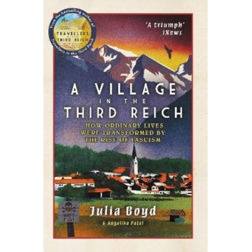 Julia Boyd Angelika Patel - A Village in the Third Reich