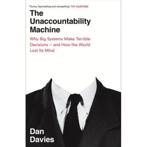 Dan Davies - The Unaccountability Machine