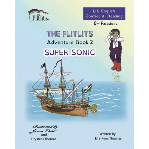 Eiry Rees Thomas - THE FLITLITS, Adventure Book 2, SUPER SONIC, 8+Readers, U.K. English, Confident Reading