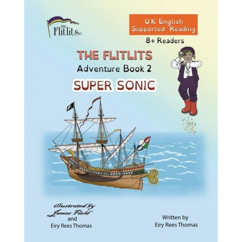 Eiry Rees Thomas - THE FLITLITS, Adventure Book 2, SUPER SONIC, 8+Readers, U.K. English, Supported Reading