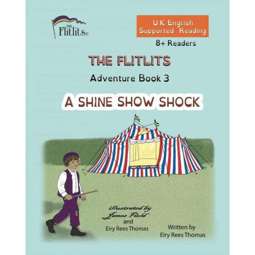 Eiry Rees Thomas - THE FLITLITS, Adventure Book 3, A SHINE SHOW SHOCK, 8+Readers, U.K. English, Supported Reading