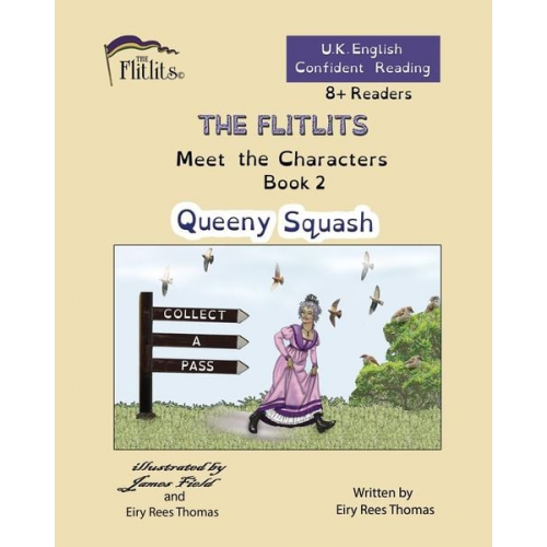 Eiry Rees Thomas - THE FLITLITS, Meet the Characters, Book 2, Queeny Squash, 8+Readers, U.K. English, Confident Reading