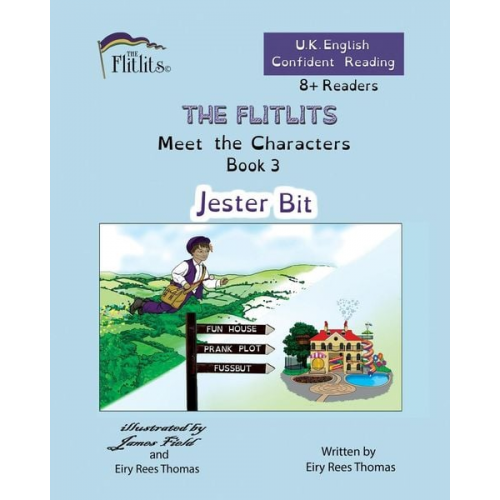 Eiry Rees Thomas - THE FLITLITS, Meet the Characters, Book 3, Jester Bit, 8+Readers, U.K. English, Confident Reading