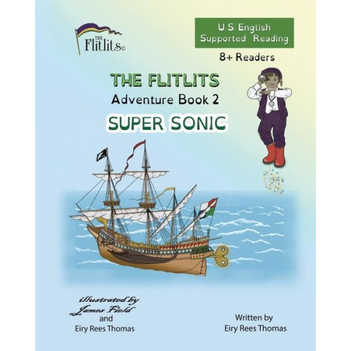 Eiry Rees Thomas - THE FLITLITS, Adventure Book 2, SUPER SONIC, 8+Readers, U.S. English, Supported Reading