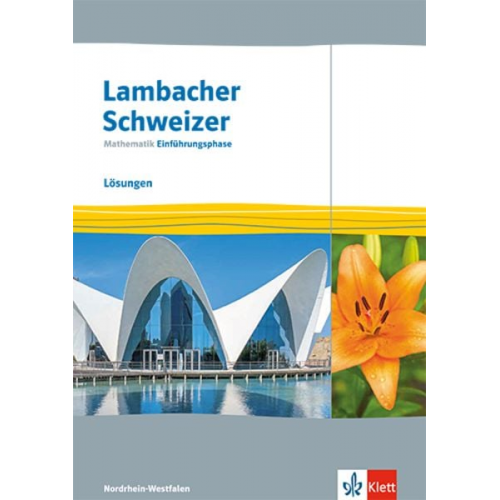 Lambacher Schweizer Mathematik Einführungsphase. Lösungen Klasse 11. Ausgabe Nordrhein-Westfalen