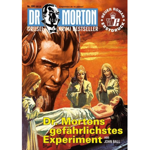 John Ball - Dr. Morton 108: Dr. Mortons gefährlichstes Experiment