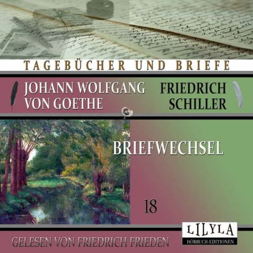 Johann Wolfgang Goethe + Friedrich Schiller - Briefwechsel 18