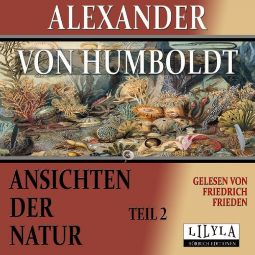 Alexander Humboldt - Ansichten der Natur - Teil 2