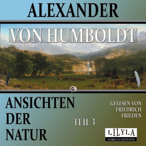 Alexander Humboldt - Ansichten der Natur - Teil 3