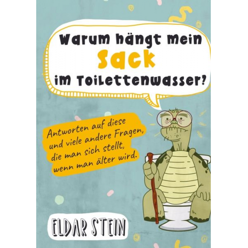 Eldar Stein - Warum hängt mein Sack im Toilettenwasser?