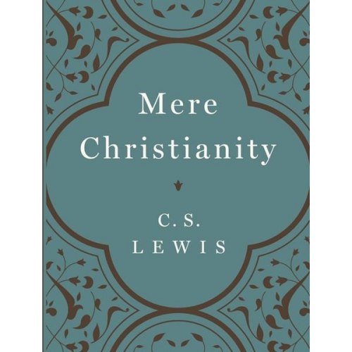 C. S. Lewis - Mere Christianity