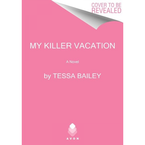 Tessa Bailey - My Killer Vacation