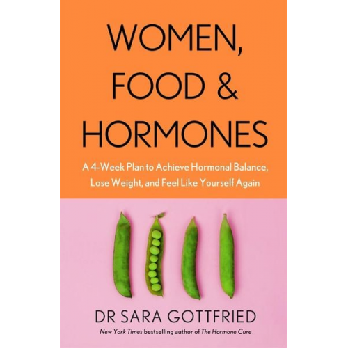 Sara Gottfried - Women, Food and Hormones