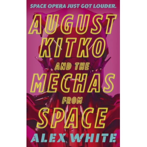 Alex White - August Kitko and the Mechas from Space