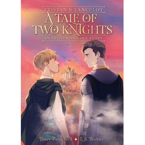 James Persichetti L. S. Biehler - Tristan and Lancelot: A Tale of Two Knights