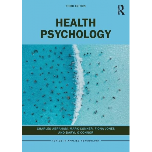 Charles Abraham Daryl O'Connor Fiona Jones Mark Conner - Health Psychology