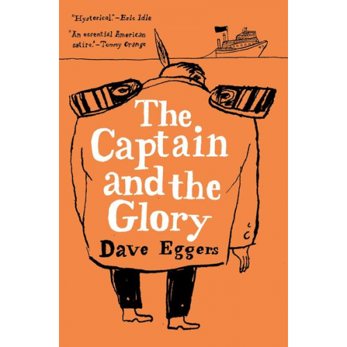 Dave Eggers - The Captain and the Glory: An Entertainment