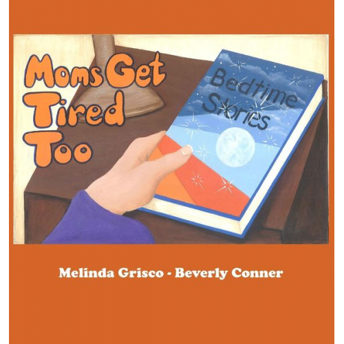 Melinda Grisco - Moms Get Tired Too