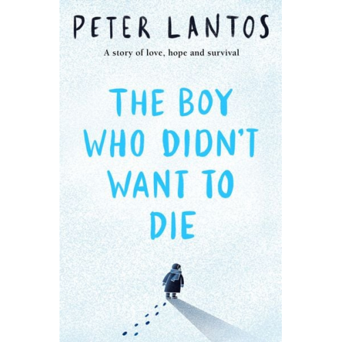 Peter Lantos - The Boy Who Didn't Want to Die