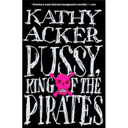 Kathy Acker - Pussy, King of the Pirates