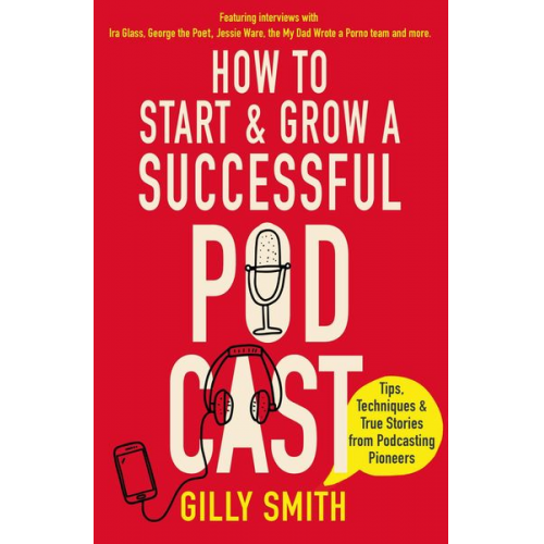 Gilly Smith - How to Start and Grow a Successful Podcast