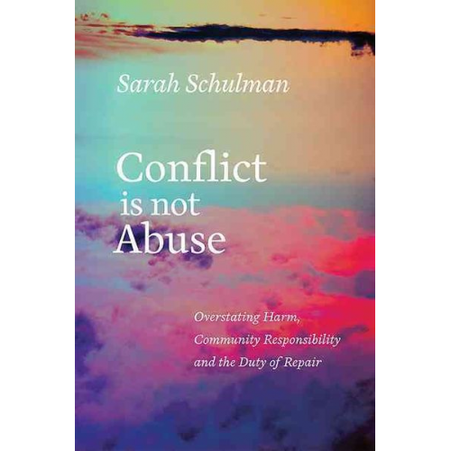 Sarah Schulman - Conflict Is Not Abuse