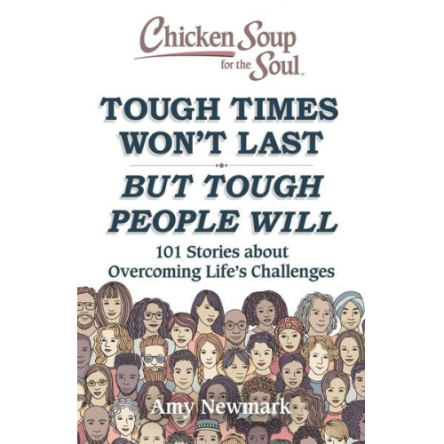 Amy Newmark - Chicken Soup for the Soul: Tough Times Won't Last But Tough People Will