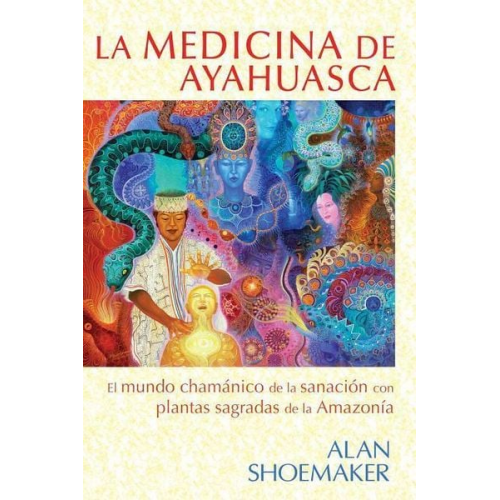 Alan Shoemaker - La Medicina de Ayahuasca