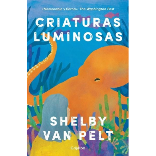 Shelby Van Pelt - Criaturas Luminosas / Remarkably Bright Creatures