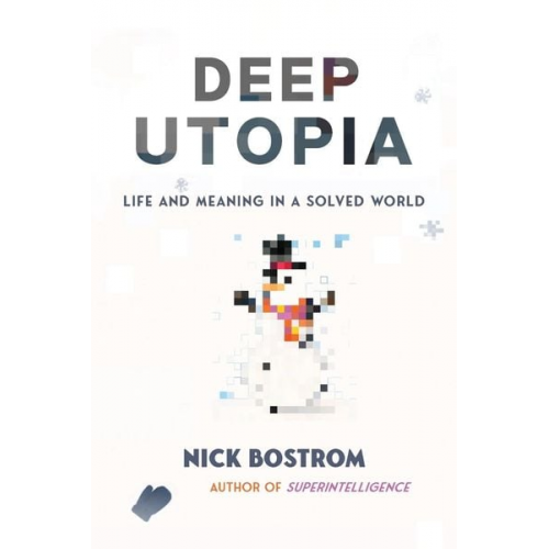 Nick Bostrom - Deep Utopia