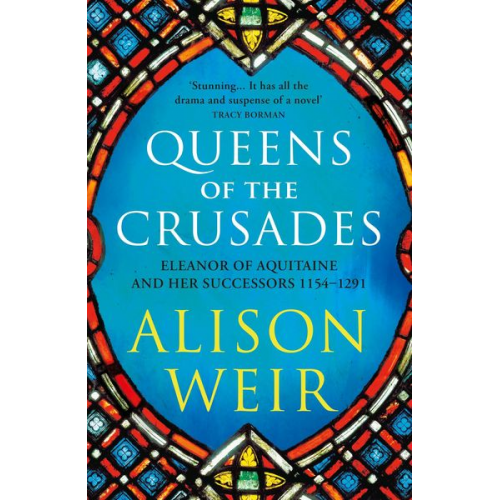 Alison Weir - Queens of the Crusades