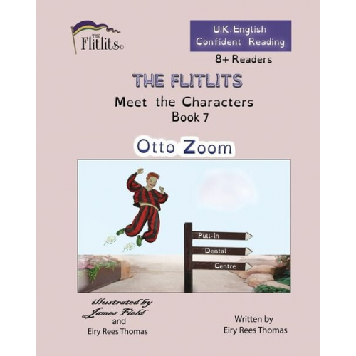 Eiry Rees Thomas - THE FLITLITS, Meet the Characters, Book 7, Otto Zoom, 8+Readers, U.K. English, Confident Reading