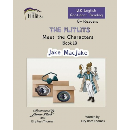 Eiry Rees Thomas - THE FLITLITS, Meet the Characters, Book 10, Jake MacJake, 8+Readers, U.K. English, Confident Reading