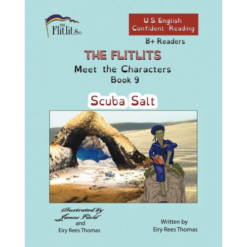 Eiry Rees Thomas - THE FLITLITS, Meet the Characters, Book 9, Scuba Salt, 8+Readers, U.S. English, Confident Reading